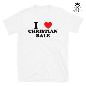 I Love Christian Bale Shirt