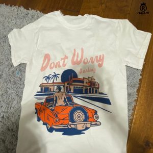 Dont Worry tee, Adore You Tee T-SHirt