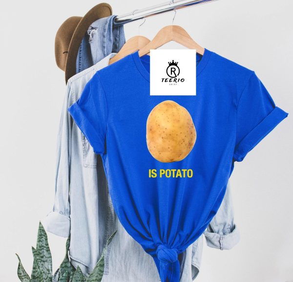 Is Potato T-Shirt