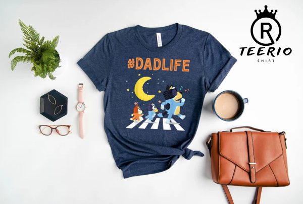 Bluey DadLife Shirt