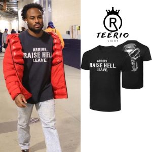 Trending Arrive Raise Hell Leave T-Shirt