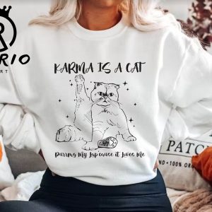 Karma Is A Cat Swaetshirt