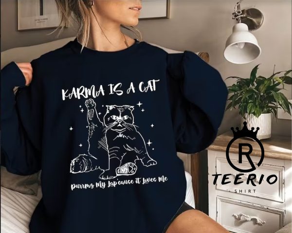 Karma Is A Cat Swaetshirt