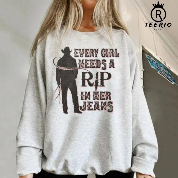 Every Girl Needs A Little Rip In her Jeans Sweatshirt