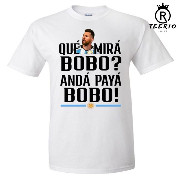 Lionel Messi T-Shirt Argentina Que Mira Bobo World Cup Qatar 2022 White T-Shirt