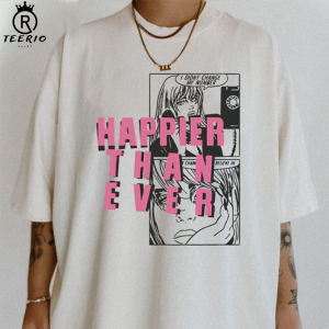 Hap.pier Than E.ver shirt