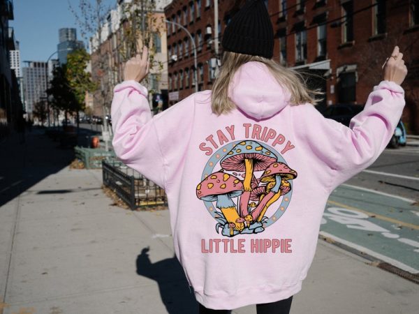 Stay Trippy Little Hippie Sweatshirt Hoodie