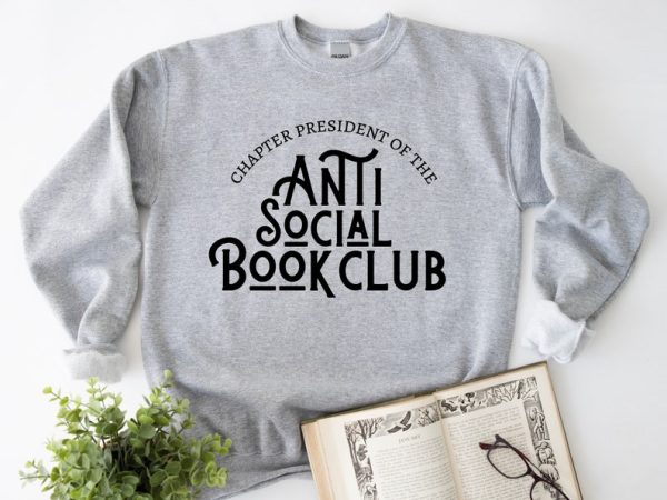 Chapter President Anti Social Book Club Sweatshirt