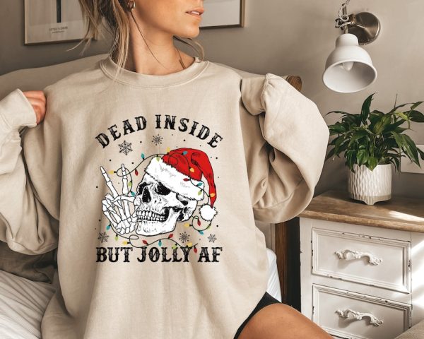 Dead Inside But Jolly AF Sweatshirt