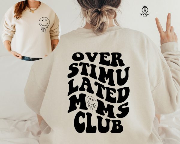 Overstimulated Moms Club Sweatshirt