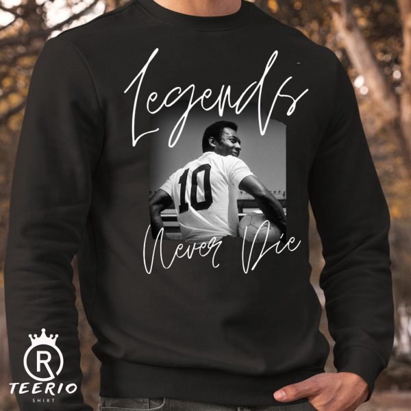 Legends Never Die Pele Sweatshirt