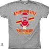 Know Your Role and Shut Your Mouth Shirt