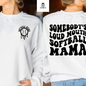 Somebody’s Loud Mouth Softball Mama Shirt