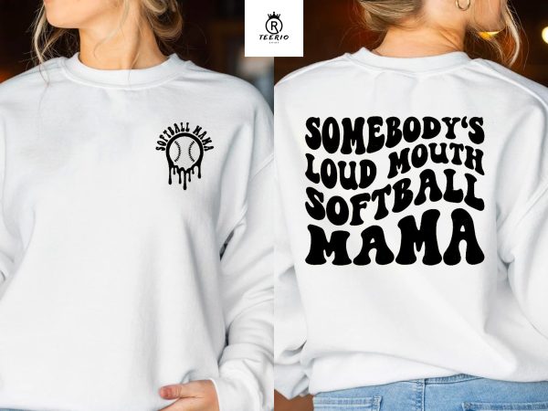 Somebody’s Loud Mouth Softball Mama Shirt