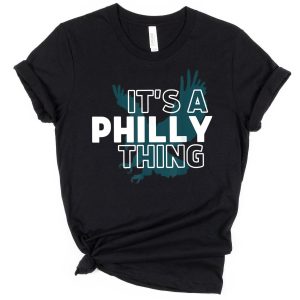 It’s a Philly Thing Shirt