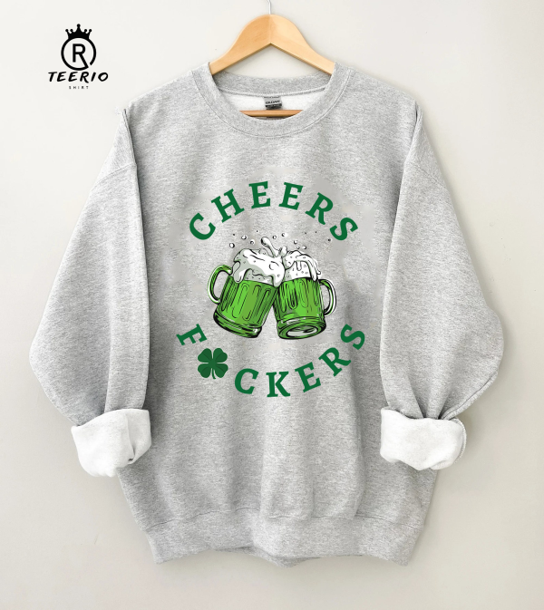 Cheers Fuckers Sweatshirt