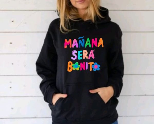 Mañana Sera Bonito Hoodie