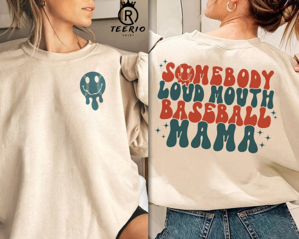 Somebody’s Loud Mouth Baseball Mama Sweatshirt