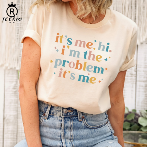 It’s Me, Hi, I’m The Problem It’s me Shirt