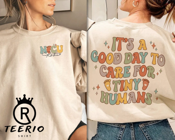 Good Day To Care For Tiny Humans Sweatshirt