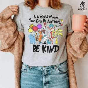 In A World You Can Be Anything Shirt