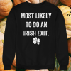 Most Likely To Do An Irish Exit Tshirt