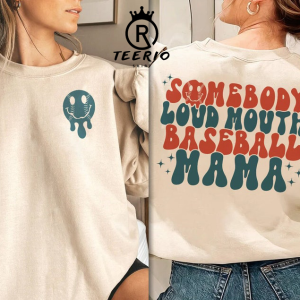 Somebody’s Loud Mouth Baseball Mama Sweatshirt