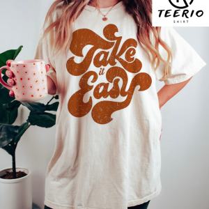 Take it Easy T-Shirt