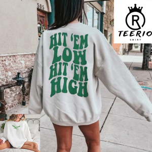 Hit Em Low Hit Em High Sweatshirt