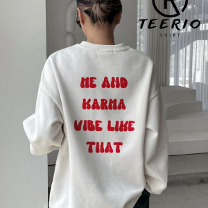 Me And Karma Vibe Like That Sweatshirt