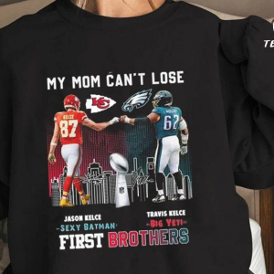 Travis Vs Jason Kelce Brothers My Mom Can’t Lose Unisex Sweatshirt