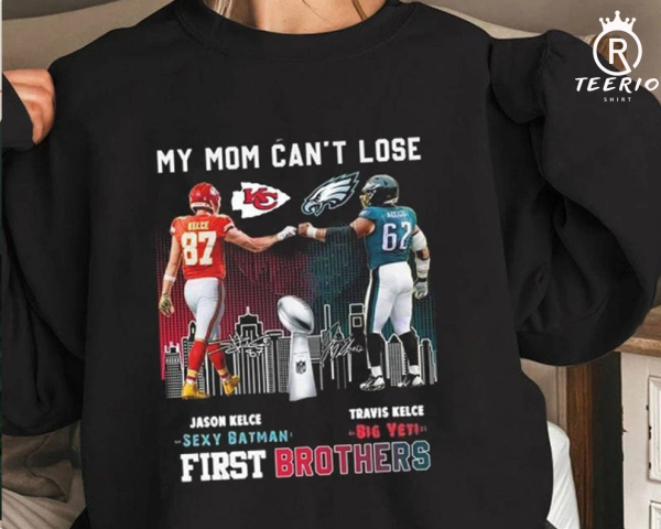 Travis Vs Jason Kelce Brothers My Mom Can’t Lose Unisex Sweatshirt