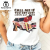 Call Me If You Get Lost Shirt