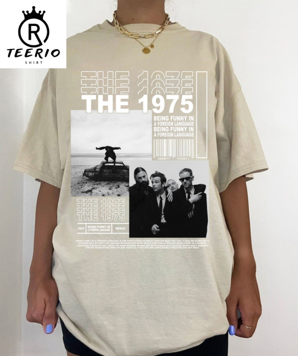 The 1975 T shirt, Being Funny in A Foreign Language T-shirt