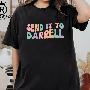 Send it to Darrell Shirt, Lala Kent Tom Sandoval Raquel Leviss Vanderpump Rules Free Shipping Sweatshirt Hoodie,T-shirt Gift For Her Him