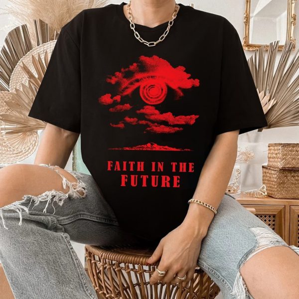 Faith In The Future Louis Shirt