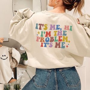 “Its Me Hi I’m the Problem Sweater