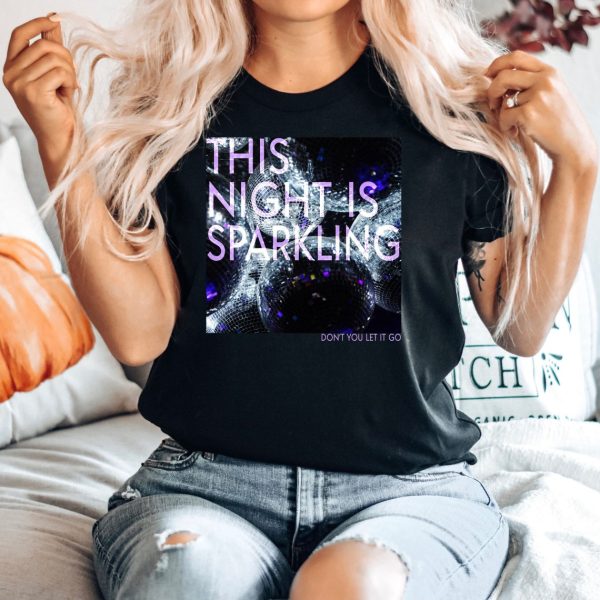 This Night Is Sparkling Shirt