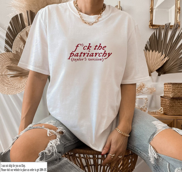 Fuck The Patriarchy Shirt, Swift Taylor Inspired Shirt