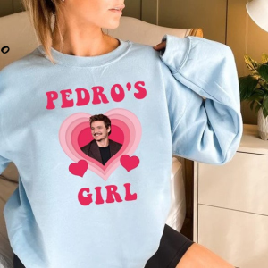 Pedro’s Girl Sweatshirt, Actor Pedro Pascal Shirt