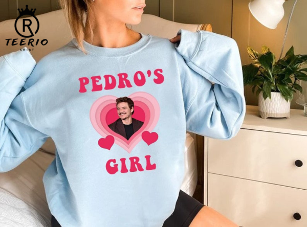 Pedro’s Girl Sweatshirt, Actor Pedro Pascal Shirt