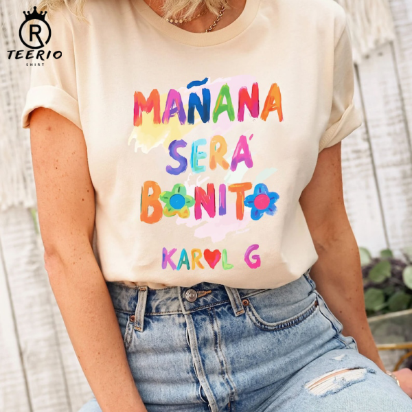 Karol Mañana Será Bonito Shirt