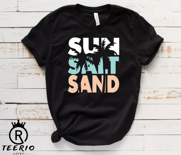 sun salt sand svg Shirt