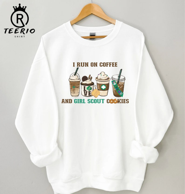 I run on coffee and girl scout Cookie Shirt