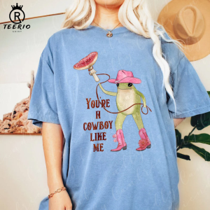 You’re a cowboy like me  shirt, Cowboy Frog Meme, Cowboy Like Me Shirt, Evermore Merch Shirt, Cowboy Shirt, Western Cowgirl