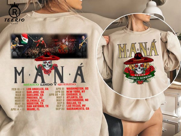 Mana Shirts, Mana Tour 2023 Hoodie, Mana Band Tshirt, Mana Concert Shirt, México Lindo Y Querido Tour Shirt, Music Tour 2023 Shirts