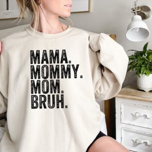 Mama Mommy Mom Bruh Sweatshirt and Hoodie,Funny Mom Shirt,Gift for Mom,Mama Sweatshirt,Mothers Day Shirt,Sarcastic Sweatshirt,Inspirational