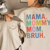 Mama Mommy Mom Bruh Sweatshirt and Hoodie,Funny Mom Shirt,Gift for Mom,Mama Sweatshirt,Mothers Day Shirt,Sarcastic Sweatshirt,Inspirational