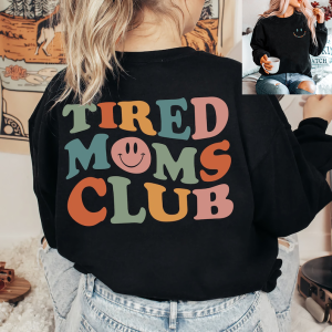 Tired Moms Club Sweatshirt, Tired Mom Sweatshirt, Overstimulated Moms Club, Mom Sweatshirt, Mama Shirt, New Mom Gift, Mom Gift, Mama Shirt