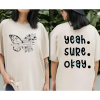 Yeah Sure Okay, Double Side Shirt, Gift For Her